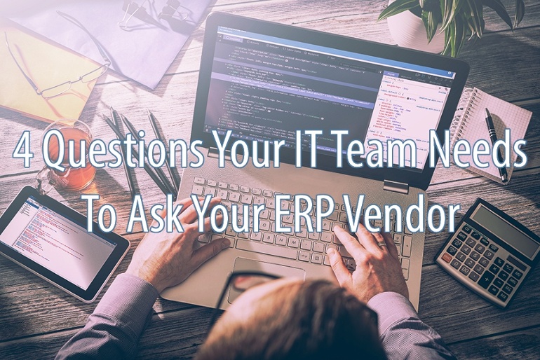 4 Questions Your IT Team Needs to Ask Your ERP Vendor译文