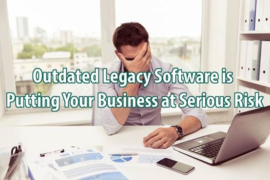 Outdated Legacy ERP Software is Putting Your Business at Serious Risk译文