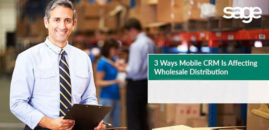 3 Ways Mobile CRM Is Affecting Wholesale Distribution译文