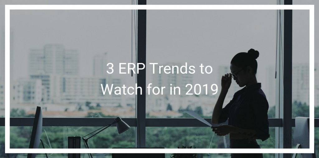 2019年需要关注的3大ERP趋势